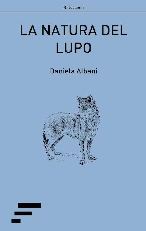 La natura del lupo - Daniela Albani - copertina