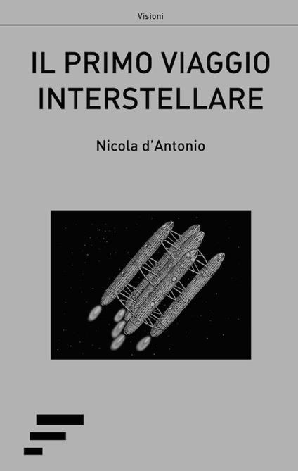 Il primo viaggio interstellare - Nicola D'Antonio - copertina