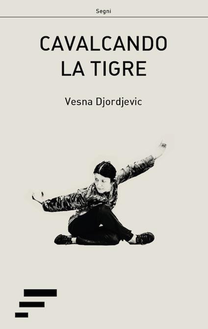 Cavalcando la tigre - Vesna Djordjevic - copertina
