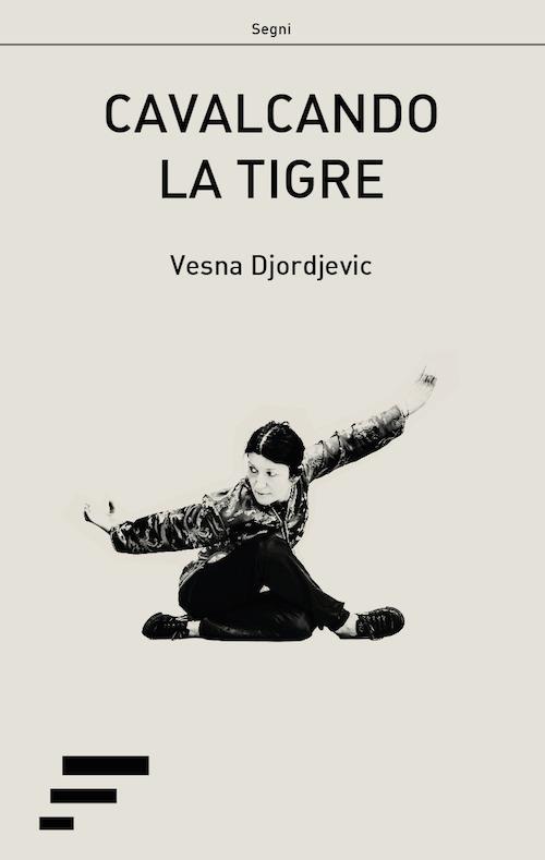 Cavalcando la tigre - Vesna Djordjevic - copertina