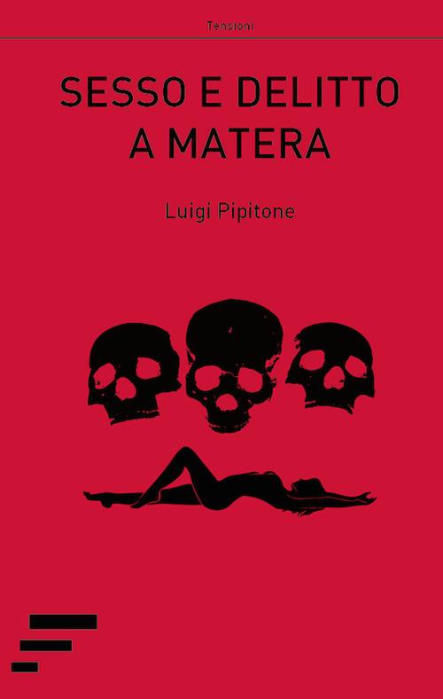 Sesso e delitto a Matera - Luigi Pipitone - copertina