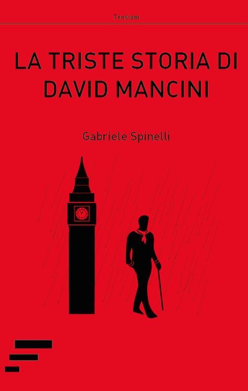 La triste storia di David Mancini - Gabriele Spinelli - copertina