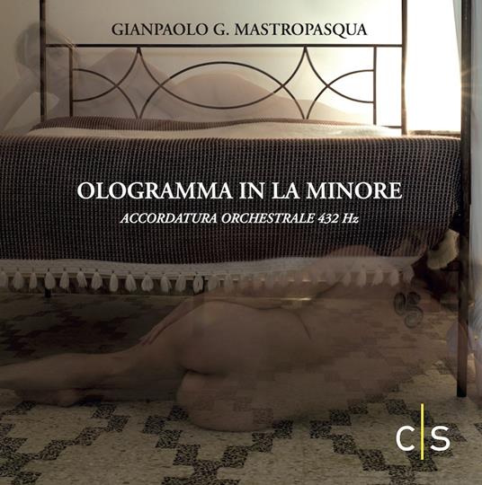 Ologramma in La minore. Accordatura orchestrale 432 Hz - Gianpaolo G. Mastropasqua - copertina