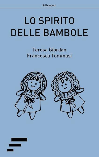 Lo spirito delle bambole - Teresa Giordan,Francesca Tommasi - ebook