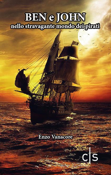 Ben e John nello stravagante mondo dei pirati - Enzo Vanacore - copertina