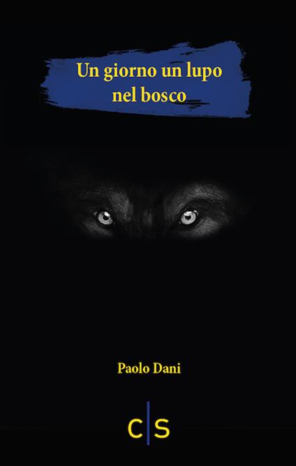 Un giorno un lupo nel bosco - Paolo Dani - copertina
