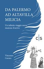 Da Palermo ad Altavilla Milicia. Un infinito viaggio senza stazione d'arrivo