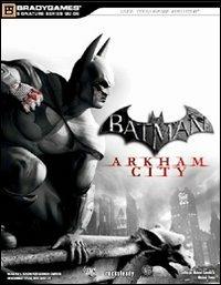 Batman. Arkham city. Guida strategica ufficiale - copertina