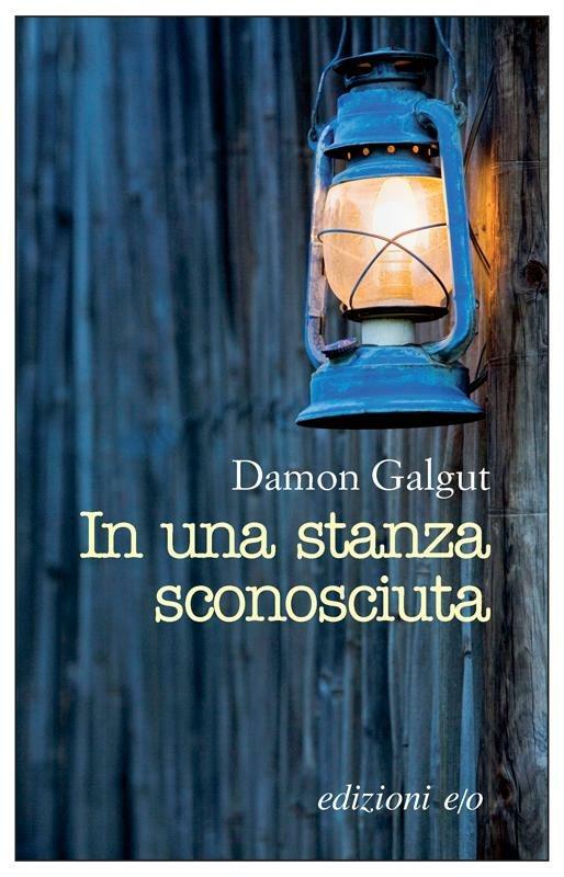 In una stanza sconosciuta - Damon Galgut,Claudia Valeria Letizia - ebook