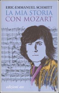 La mia storia con Mozart. Con CD Audio - Eric-Emmanuel Schmitt - copertina