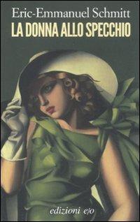 La donna allo specchio - Eric-Emmanuel Schmitt - copertina