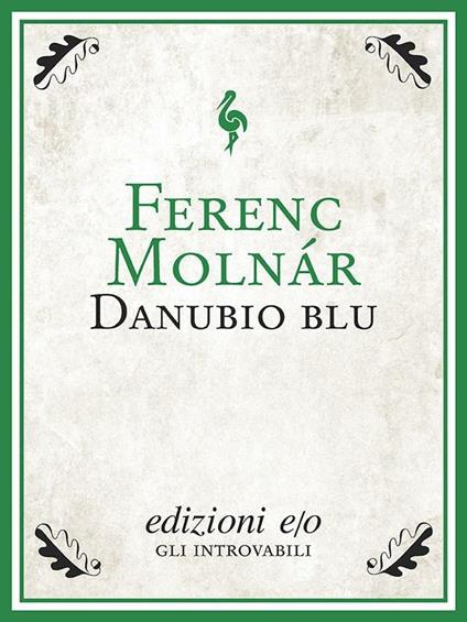 Danubio blu - Ferenc Molnár,Roberto Cagliero - ebook