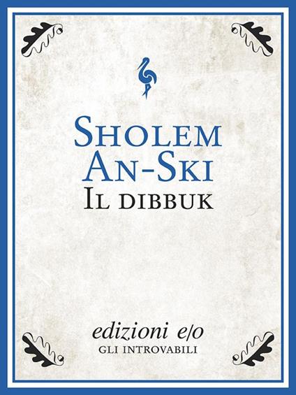 Il dibbuk - Sholem An-Ski,Samuel Avisar - ebook