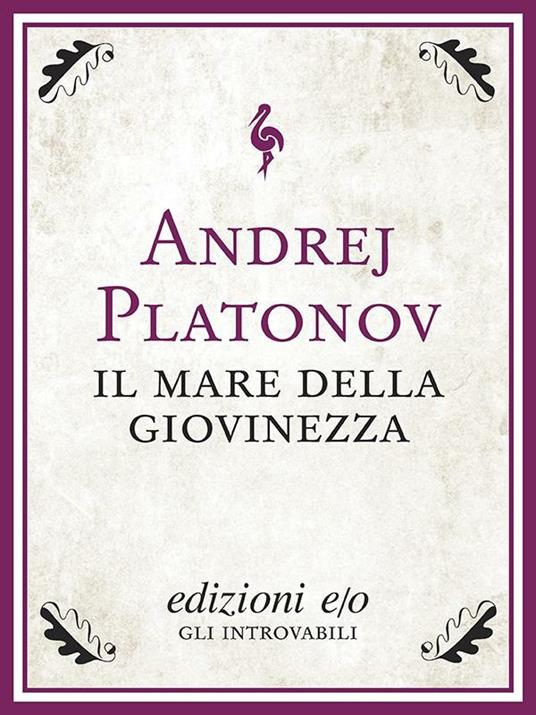 Il mare della giovinezza - Andrej Platonov,Gabriele Mazzitelli - ebook