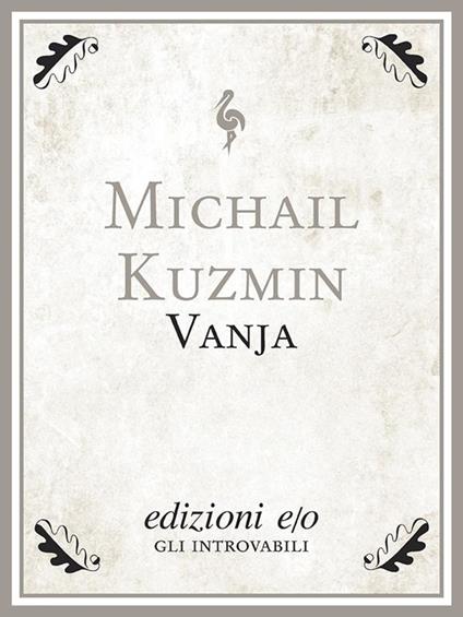 Vanja. Un'educazione omosessuale - A. Michail Kuzmin,Sergio Trombetta - ebook