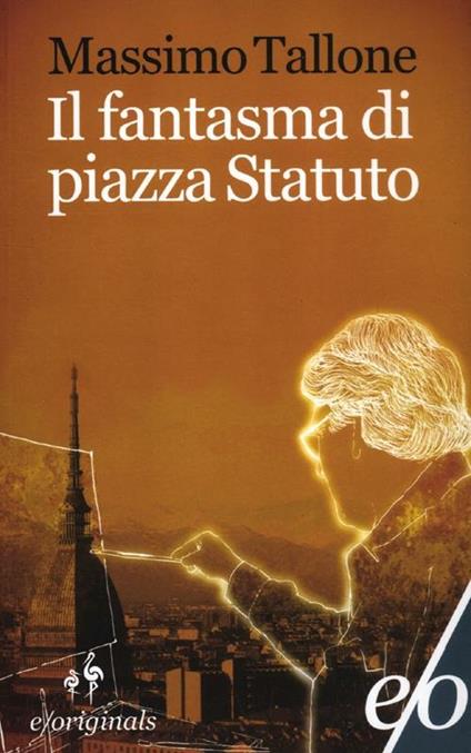 Il fantasma di piazza Statuto - Massimo Tallone - copertina