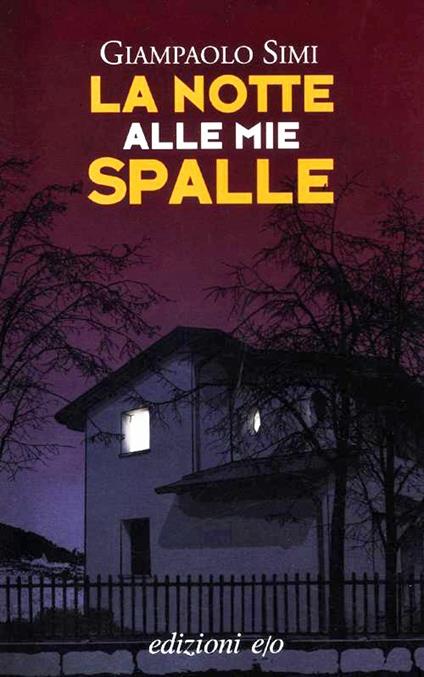 La notte alle mie spalle - Giampaolo Simi - copertina