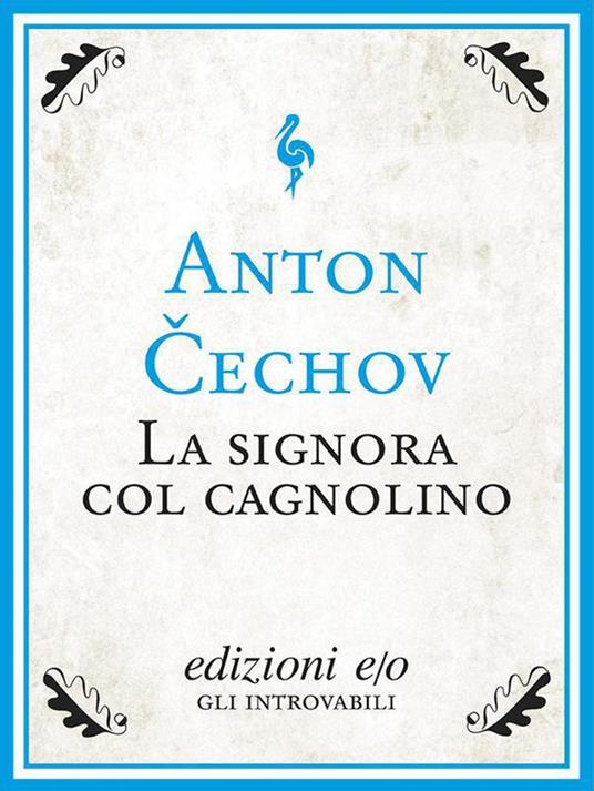 La signora col cagnolino - Anton Cechov,Raffaella Belletti - ebook