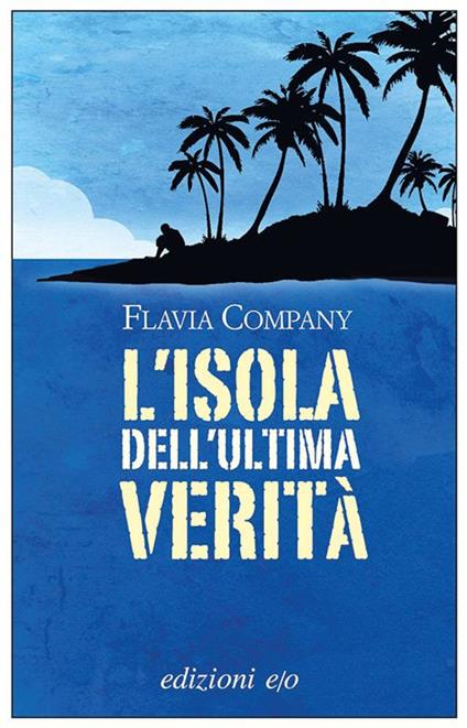 L' isola dell'ultima verità - Flavia Company,Stefania Maria Ciminelli - ebook
