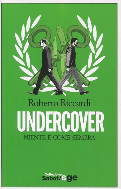 Undercover. Niente è come sembra - Roberto Riccardi - copertina