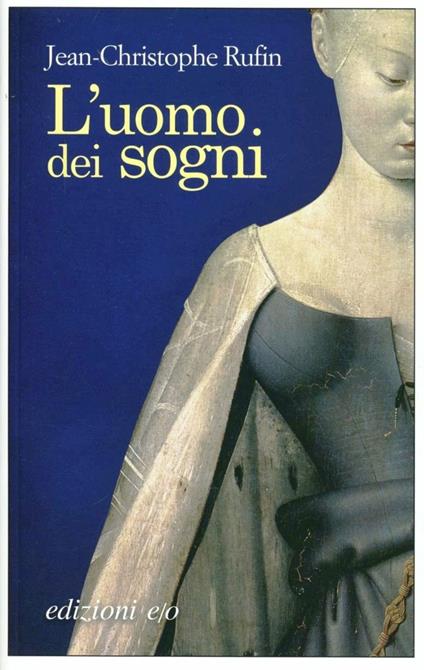 L' uomo dei sogni - Jean-Christophe Rufin - copertina