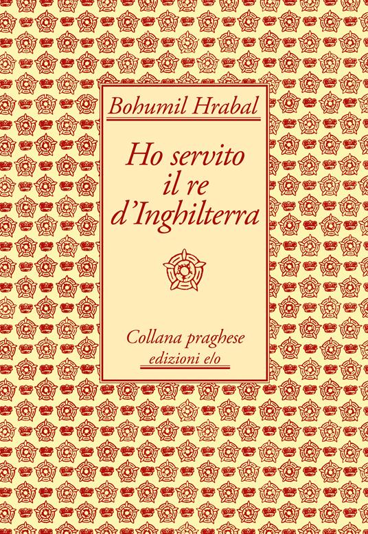 Ho servito il re d'Inghilterra - Bohumil Hrabal,Sergio Corduas - ebook