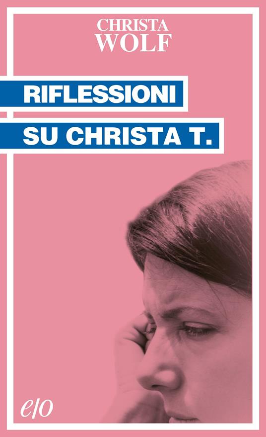 Riflessioni su Christa T. - Christa Wolf,Anita Raja - ebook