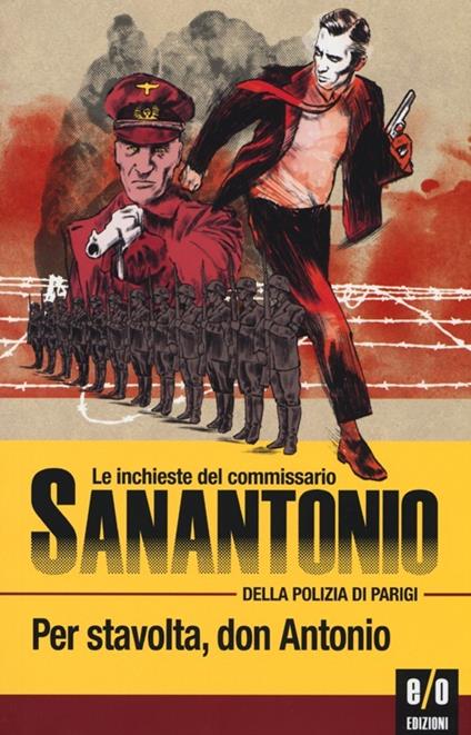 Per stavolta don Antonio. Le inchieste del commissario Sanantonio della polizia di Parigi. Vol. 1 - Sanantonio - copertina