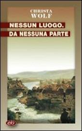 Nessun luogo da nessuna parte - Christa Wolf - copertina