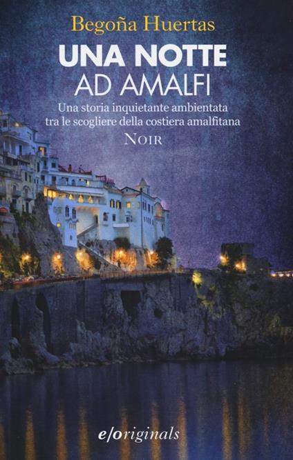 Una notte ad Amalfi - Begoña Huertas - copertina