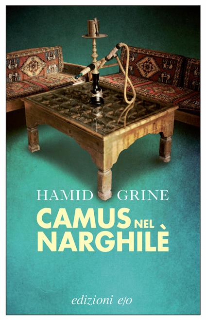 Camus nel narghilè - Hamid Grine,Alberto Bracci Testasecca - ebook