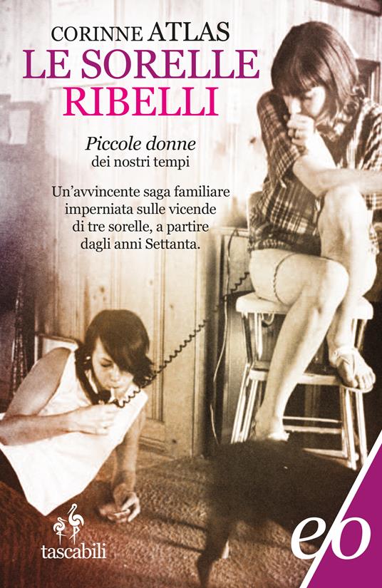 Le sorelle ribelli - Corinne Atlas,Federica Alba - ebook