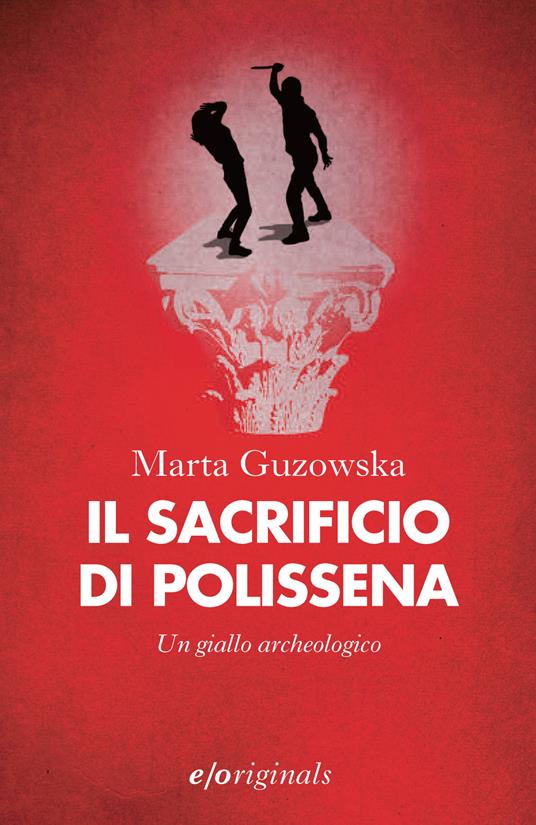 Il sacrificio di Polissena - Marta Guzowska,Valentina Parisi - ebook
