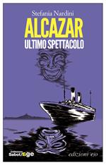 Alcazar. Ultimo spettacolo