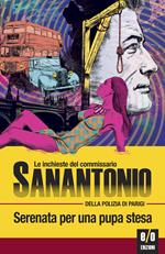 Serenata per una pupa stesa. Le inchieste del commissario Sanantonio della polizia di Parigi