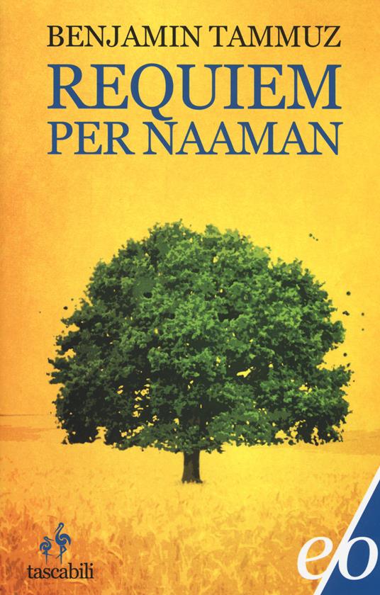 Requiem per Naaman. Cronaca di discorsi famigliari (1895-1974) - Benjamin Tammuz - copertina
