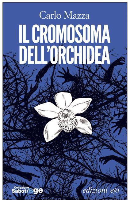 Il cromosoma dell'orchidea - Carlo Mazza - ebook