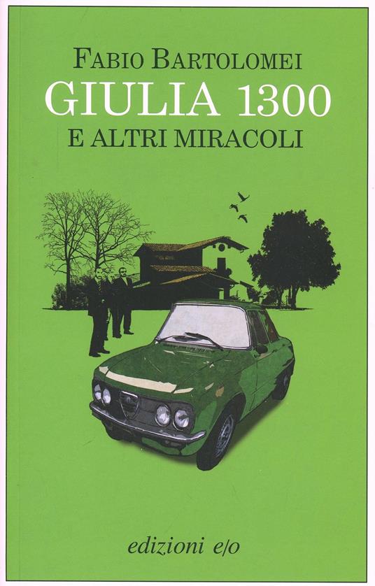 Giulia 1300 e altri miracoli - Fabio Bartolomei - copertina