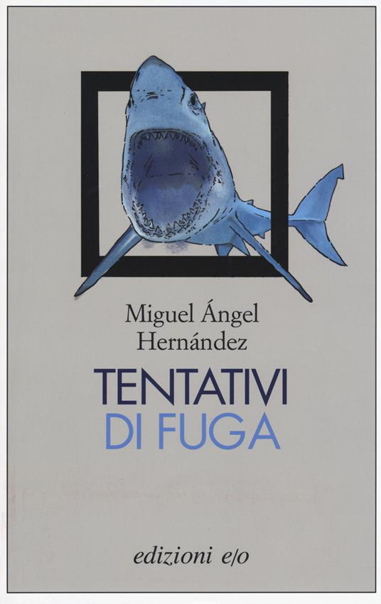 Tentativi di fuga - Miguel Ángel Hernández - copertina