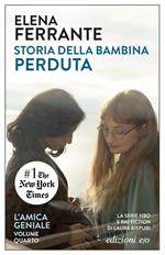 Storia della bambina perduta. L'amica geniale. Vol. 4