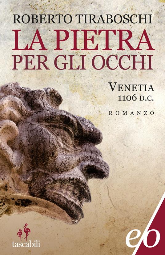 La pietra per gli occhi. Venetia 1106 d. C. - Roberto Tiraboschi - ebook