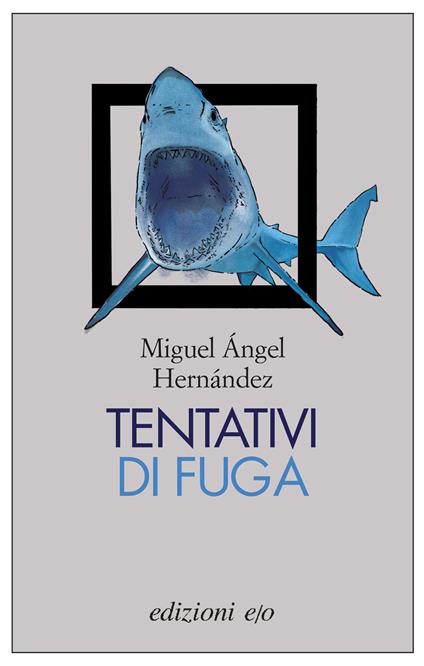 Tentativi di fuga - Miguel Ángel Hernández,Elisa Tramontin - ebook