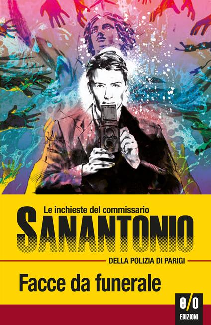Facce da funerale. Le inchieste del commissario Sanantonio della polizia di Parigi. Vol. 17 - Sanantonio,Bruno Just Lazzari - ebook