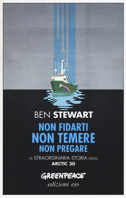 Non fidarti non temere non pregare. La straordinaria storia degli Artic 30 - Ben Stewart - copertina