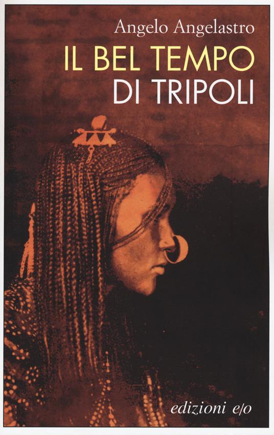 Il bel tempo di Tripoli - Angelo Angelastro - copertina