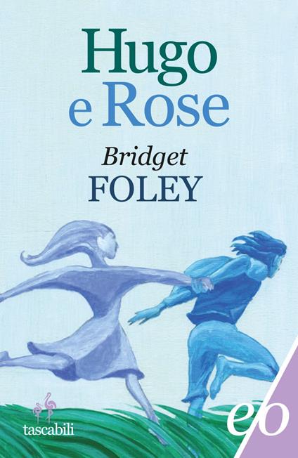 Hugo e Rose - Bridget Foley,Nello Giugliano - ebook