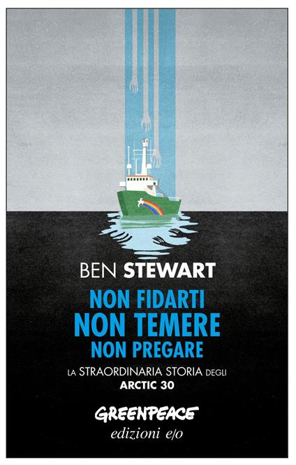 Non fidarti non temere non pregare. La straordinaria storia degli Artic 30 - Ben Stewart,Luca Briasco - ebook