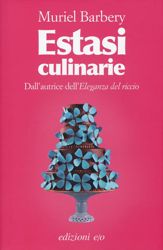 Estasi culinarie - Muriel Barbery - copertina