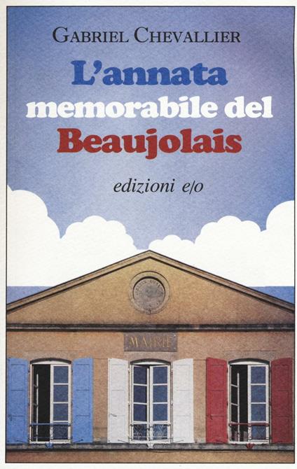 L' annata memorabile del Beaujolais - Gabriel Chevallier - copertina