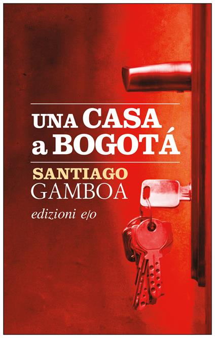 Una casa a Bogotá - Santiago Gamboa,Raul Schenardi - ebook